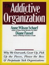 Cover image for The Addictive Organization